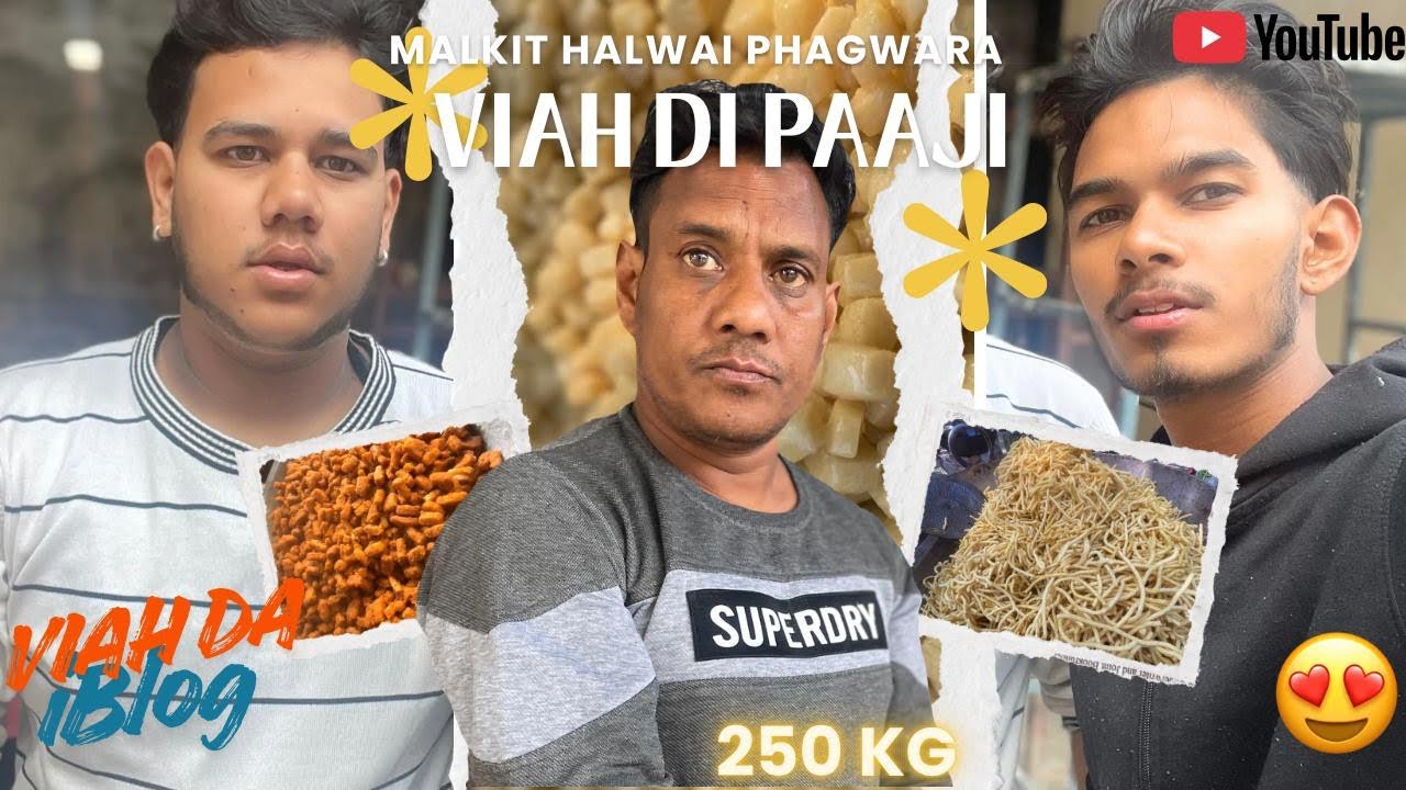 VIAH DI PAJI❤️250KG II MALKIT HALWAI PHAGWARA II #youtubeblogger WATCH THE FULL VIDEO AND SHARE 