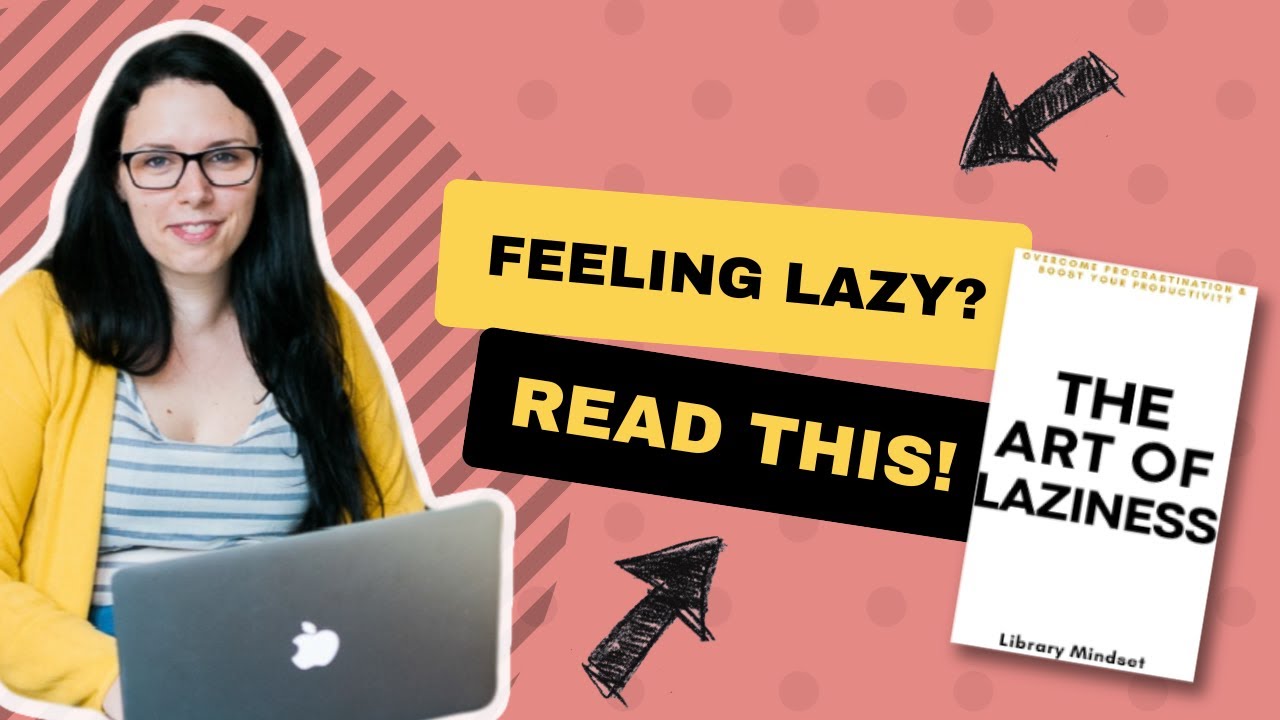The Art of Laziness - 5 Takeaways to Change Your Perspective