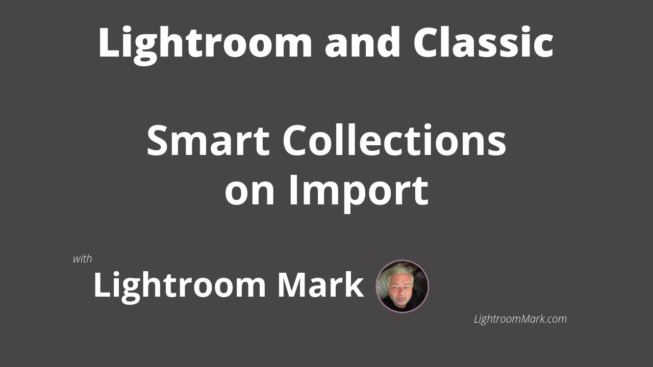 Lightroom Classic : Smart Collections on Import