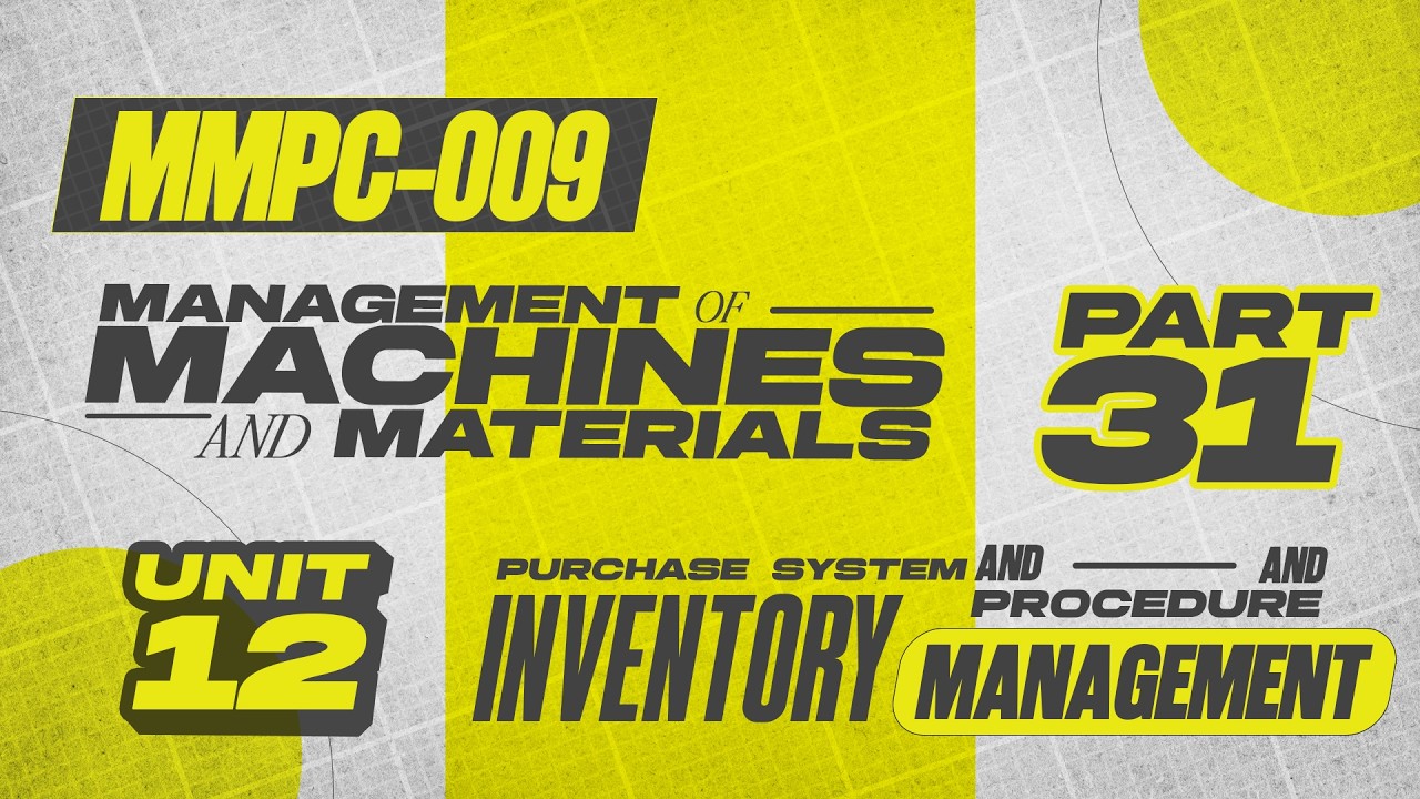 IGNOUMBA JOURNEY MMPC:009 MANAGEMENT OF MACHINES AND MATERIALS | PART - 31