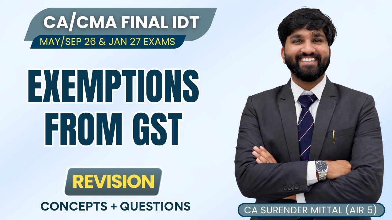 EXEMPTIONS FROM GST Revision with Questions | CA/CMA Final IDT May/Sep 26 & Jan 27 | Surender Mittal