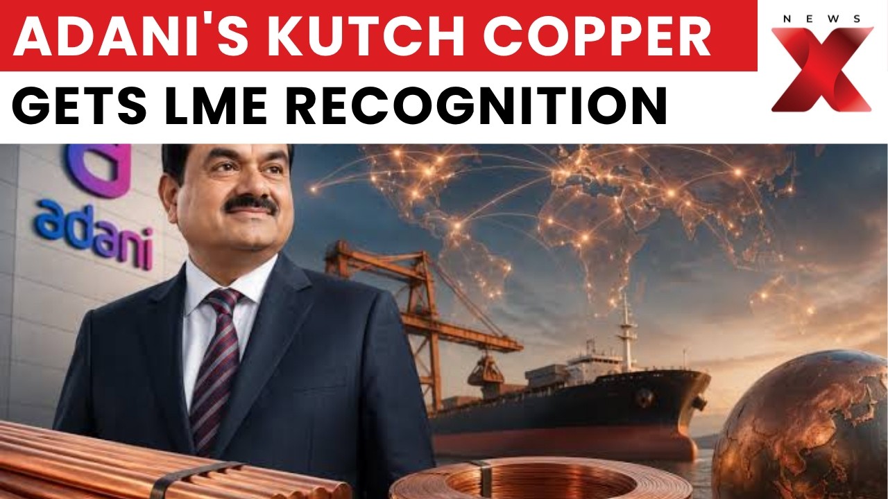 Adani Copper: Kutch Copper Secures LME Registration, Boosting India's Global Copper Industry | NewsX