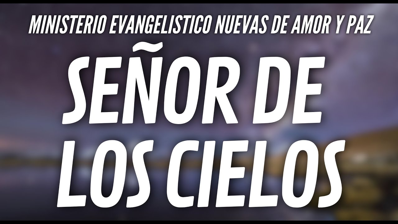 Señor de los cielos | Coro Menap