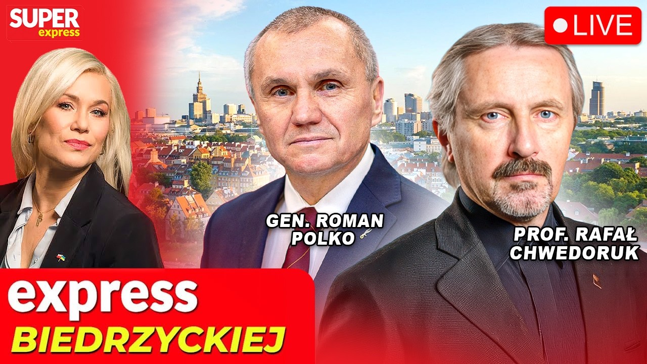 🔴 EXPRESS BIEDRZYCKIEJ | GEN. ROMAN POLKO, PROF. RAFAŁ CHWEDORUK [NA ŻYWO]