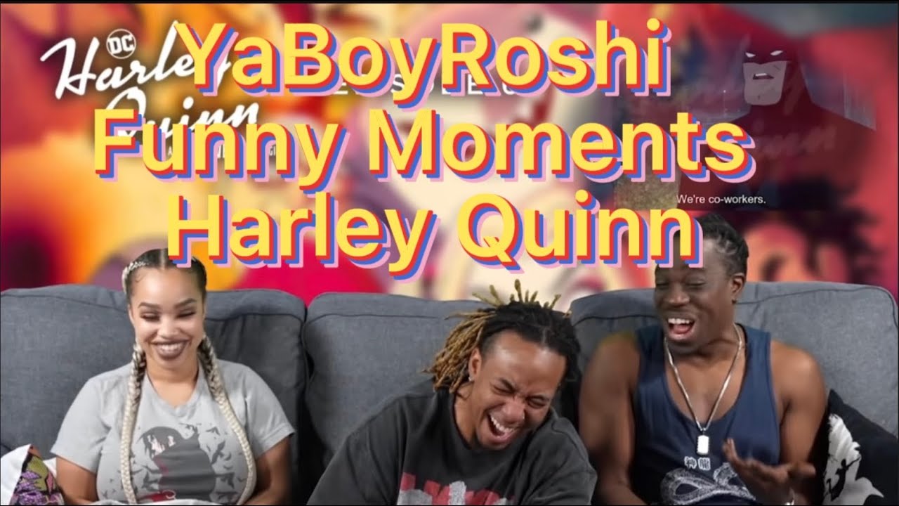 YaBoyRoshi Harley Quinn Season 1 funny moments