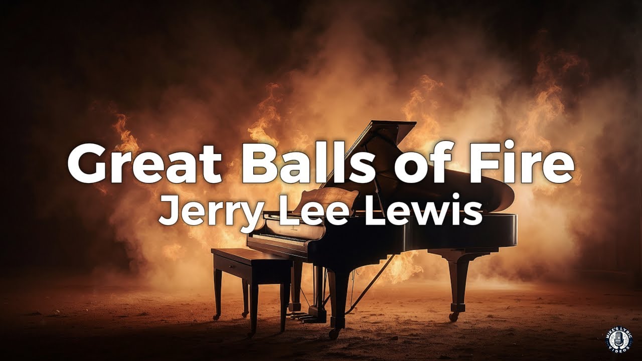 Jerry Lee Lewis - Great Balls of Fire (Lyrics)