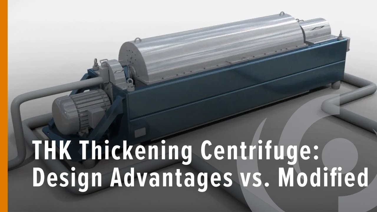 THK Thickening Centrifuge: Design Advantages vs  Modified Dewatering Centrifuge