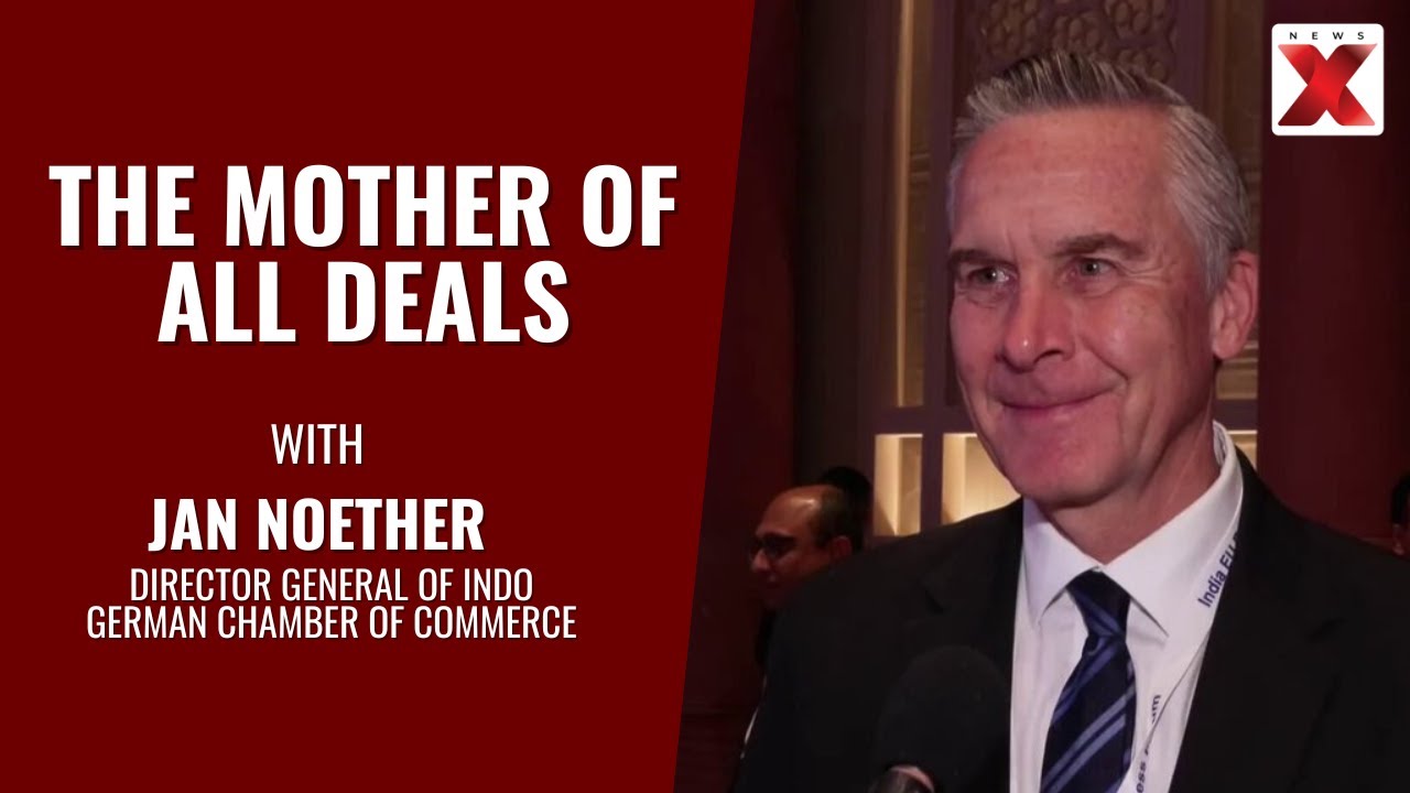 Decoding India-EU Free Trade Deal | With Jan Noether, DG Of Indo German Chamber Of Commerce | NewsX