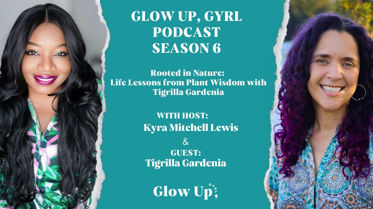 Rooted in Nature | Life Lessons from Plant Wisdom with Tigrilla Gardenia