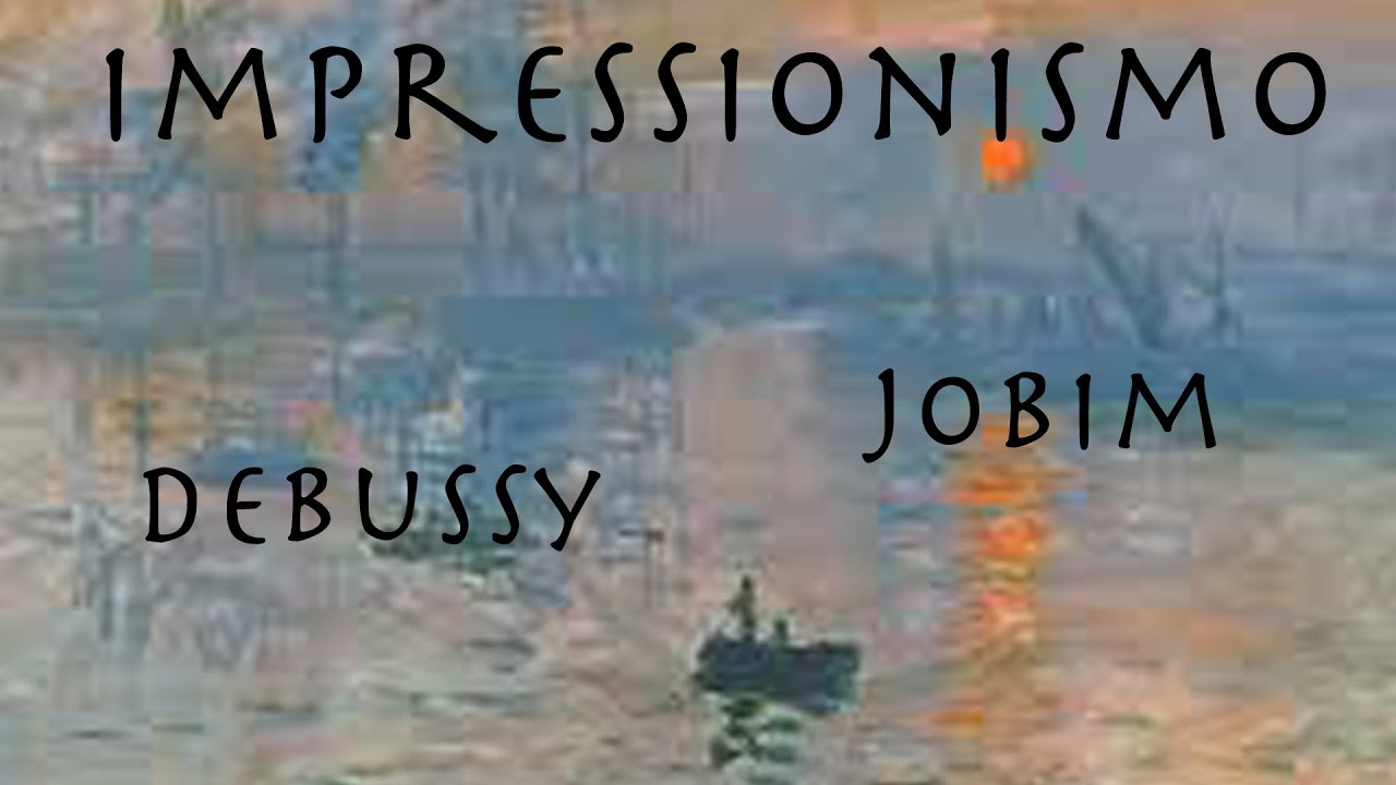 Impressionismo - Debussy & Jobim