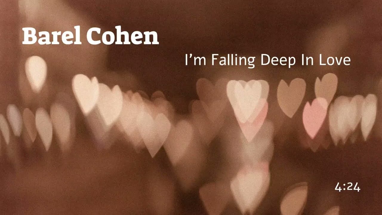 Barel Cohen - I'm Falling Deep In Love