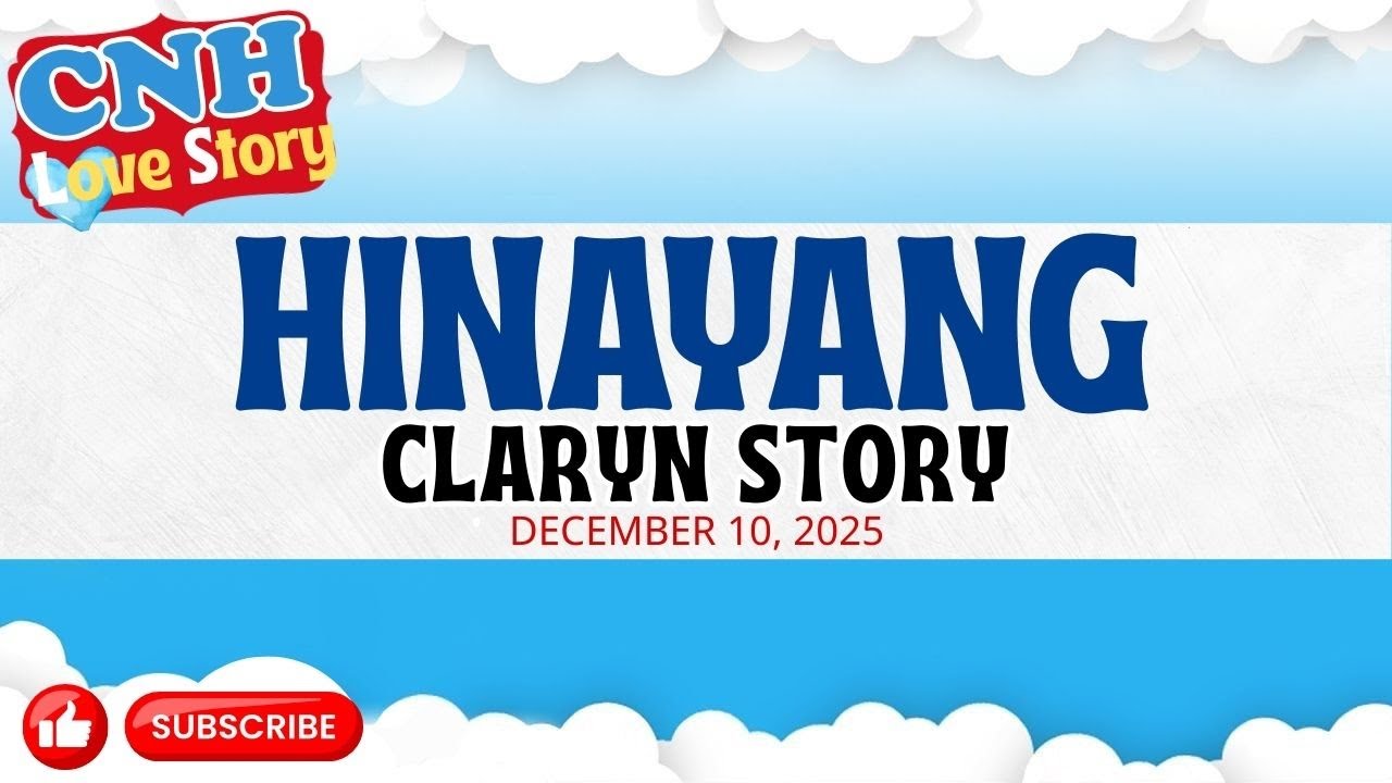 CNH Love Story | HINAYANG – CLARYN | Tagalog Love Story 2025