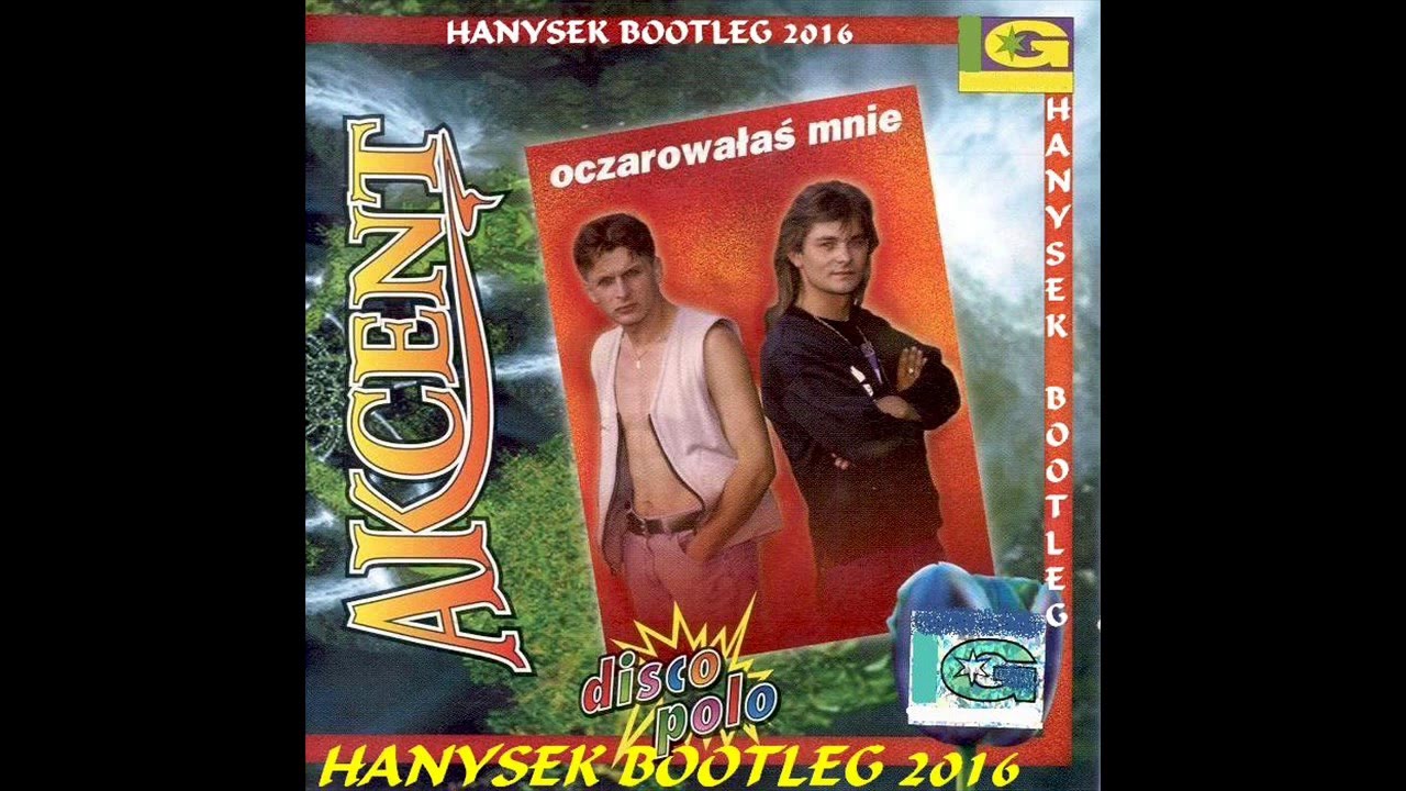 Akcent - Oczarowałaś Mnie ( Hanysek Bootleg 2016 )