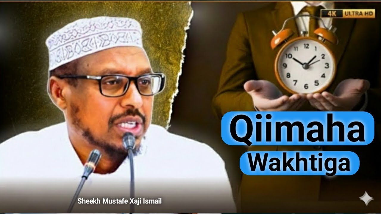 Muxaadiro Qiimaha Wakhtiga || Sheekh Mustafe Xaji Ismail