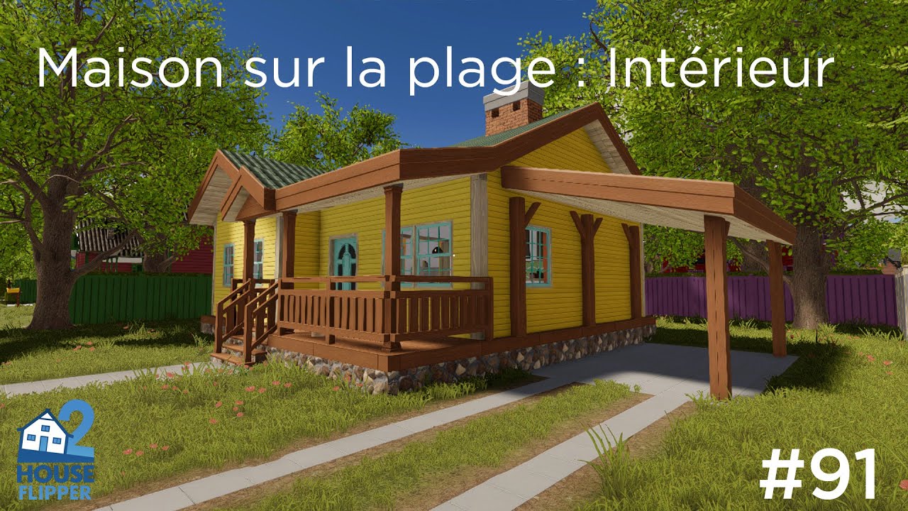House flipper 2 [FR] - Ep91 : Maison sur la plage : Intérieur