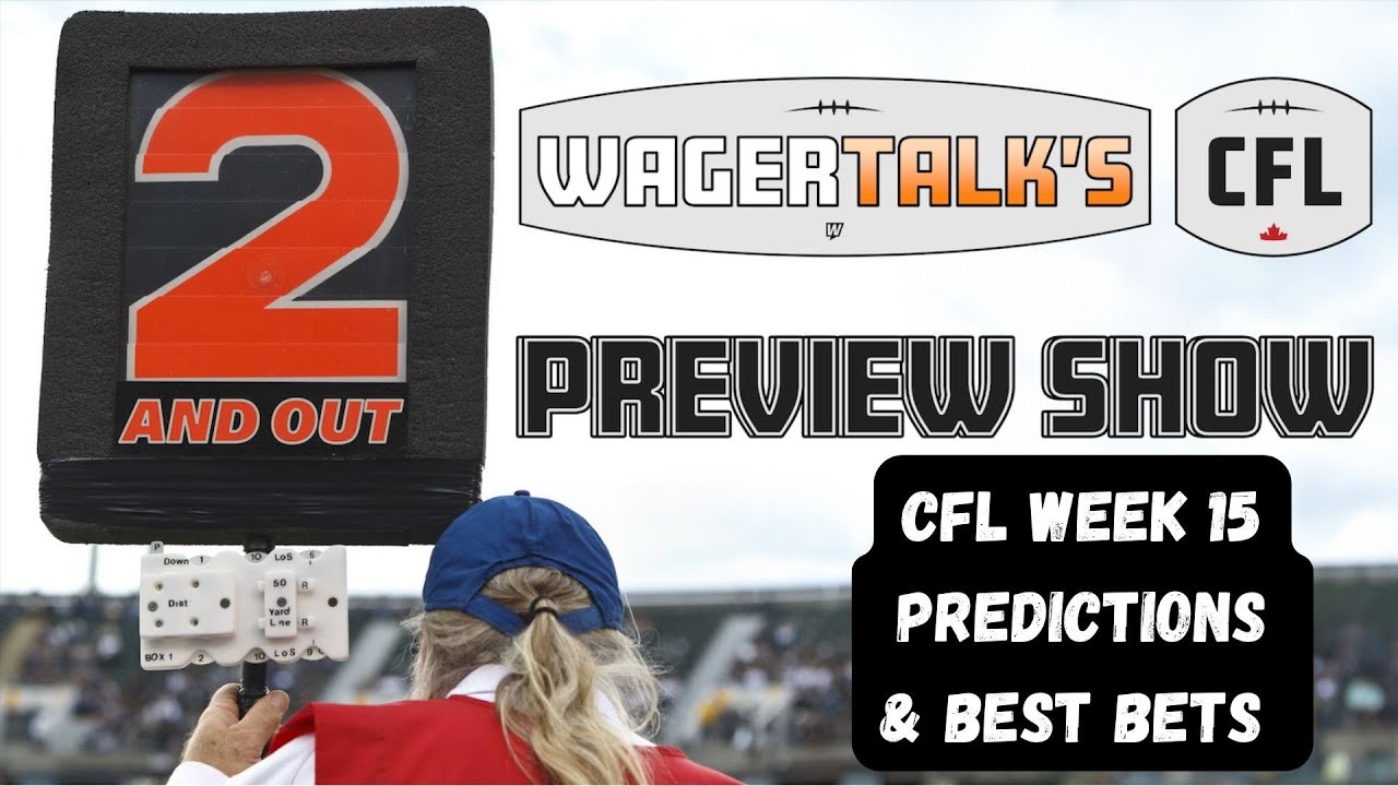 CFL Picks, Predictions and Odds | Canadian Football League Week 15 Free Plays | 2 And Out