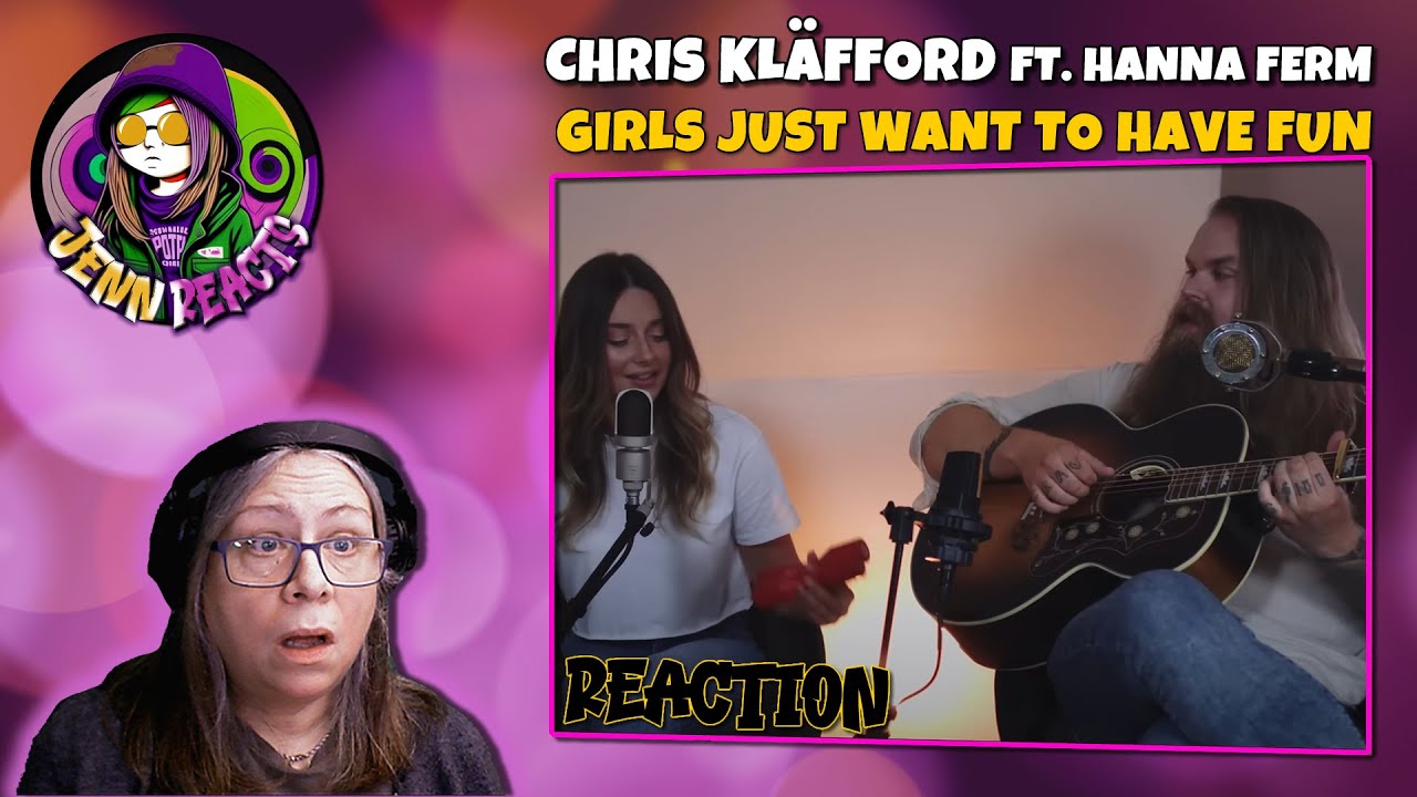 Chris Klafford (duet with Hanna Ferm) - Girls Just Want To Have Fun (Cyndi Lauper) - Reaction
