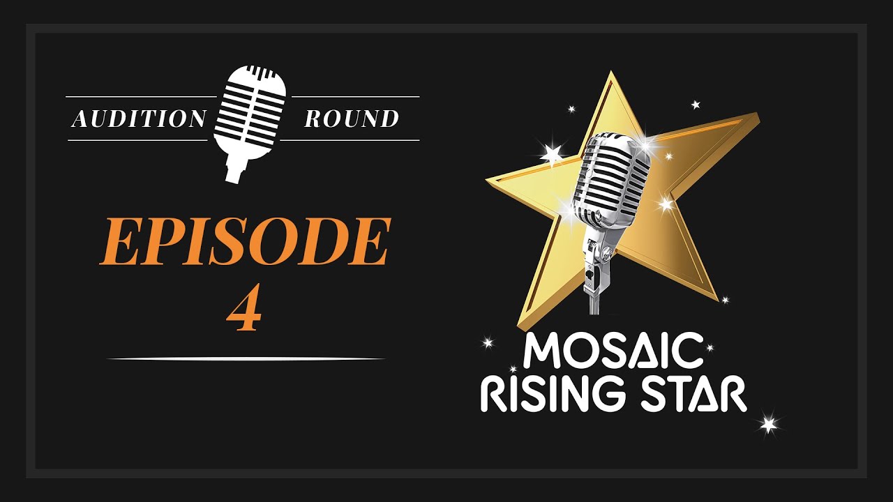 Mosaic Rising Star 2025 Ep 04