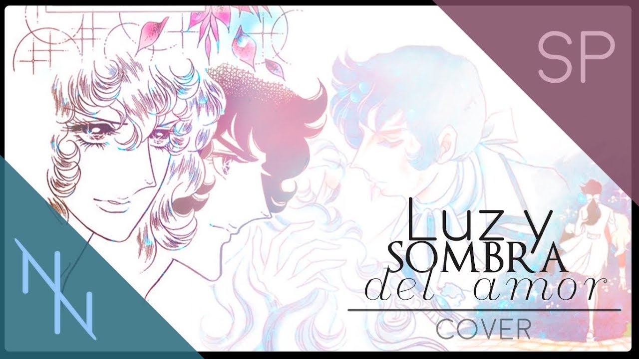 Ai no hikari to kage (Spanish Cover) 『The Rose Of Versailles』(By Nadeshiko Najar)