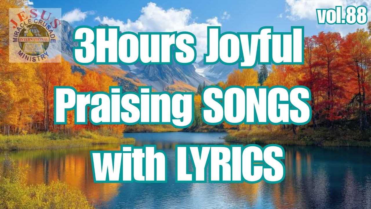 Joyful Praising Songs with Lyrics vol.88| JMCIM SONGS Non-stop