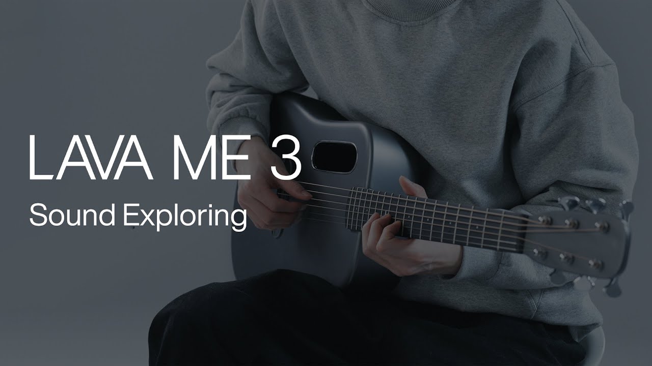 LAVA ME 3 | Sound Exploring | LAVA MUSIC