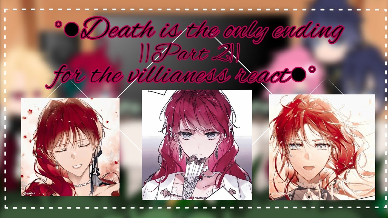 Death Is The Only Ending For The Villianess React~||2/3||