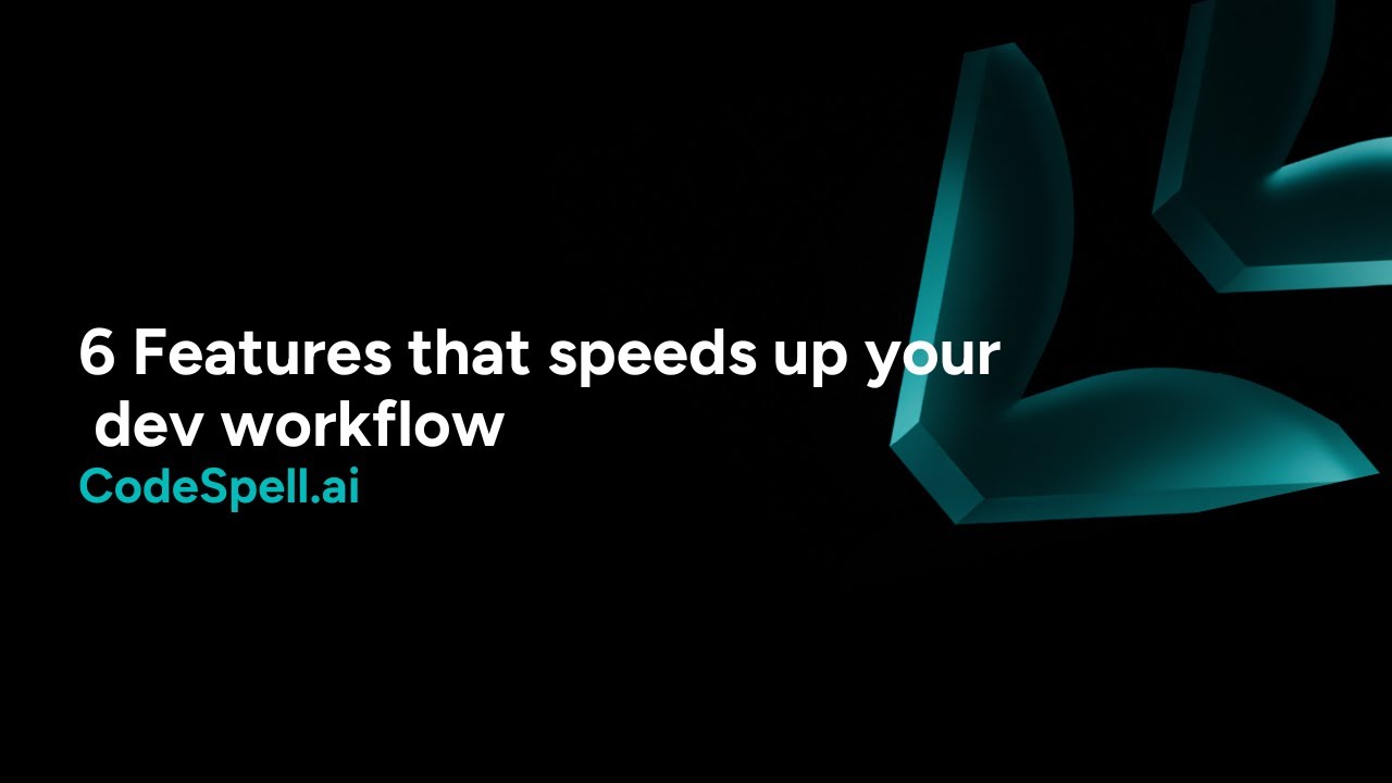 6 Features that speeds up your dev workflow