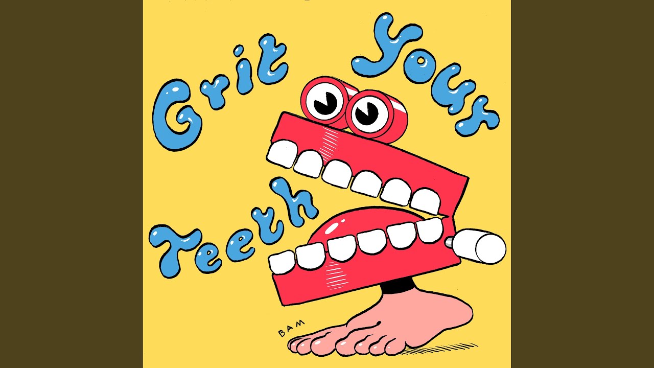Grit Your Teeth