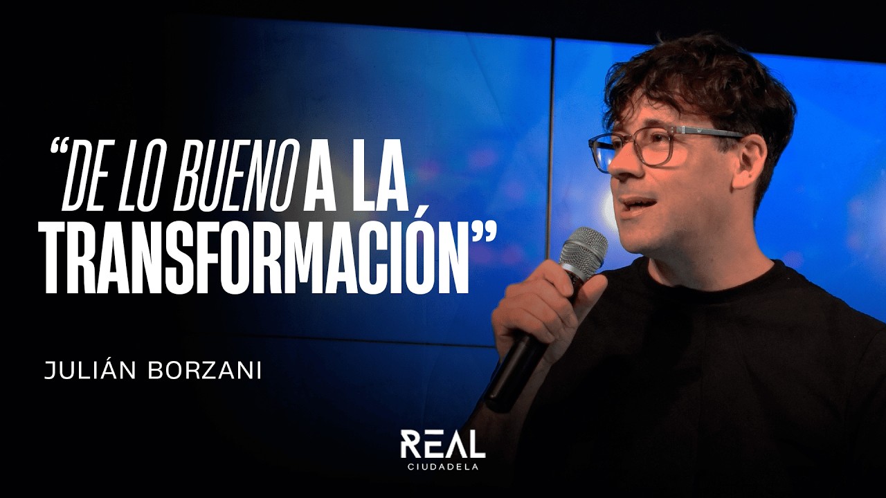 De Lo Bueno A La Transformacion - Julian Borzani  -  15 02 26