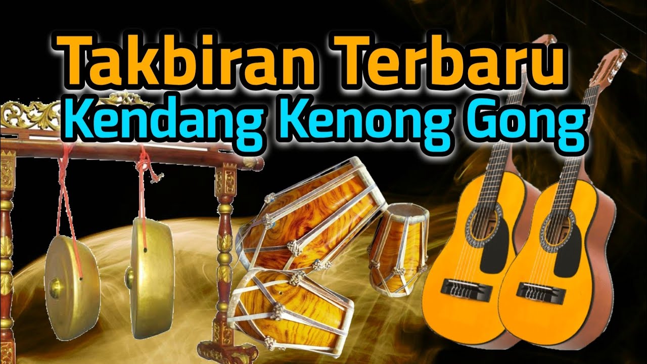 Takbiran Terbaru Kendang Kenong Gong ( Full Bass Suara merdu )