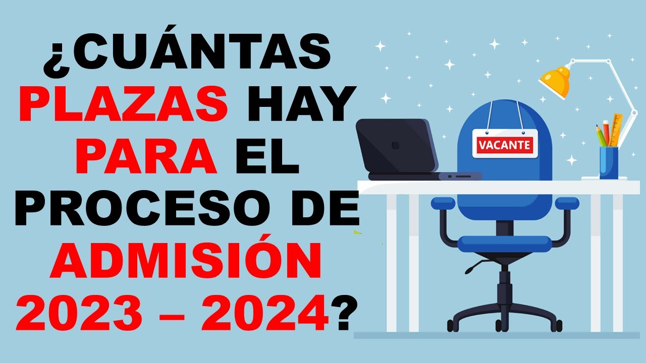 Soy Docente: ¿CUÁNTAS PLAZAS HAY PARA EL PROCESO DE ADMISIÓN 2023 – 2024?