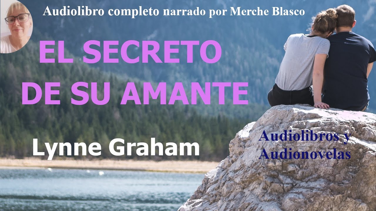 Audiolibro EL SECRETO DE SU AMANTE- Audiolibro de amor narrado por Merche Blasco- Novela romántica