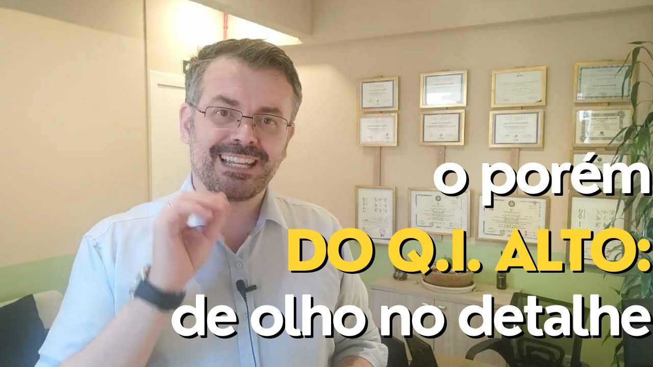 O porém do Q.I. alto: de olho no detalhe