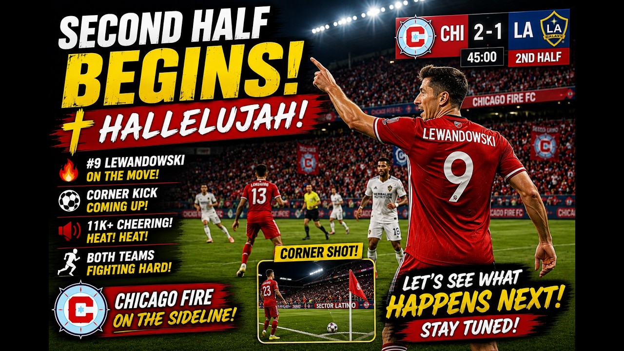 Second Half Begins! ⚽🔥 Lewandowski #9 | Chicago Fire Live