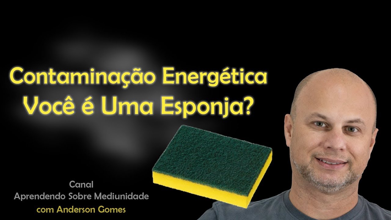Contaminação energética - Você é uma esponja? Sugam a sua energia ?