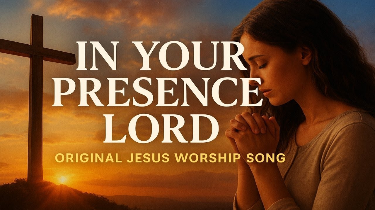 In Your Presence, Lord – Original Jesus Worship Song (English Prayer Music)