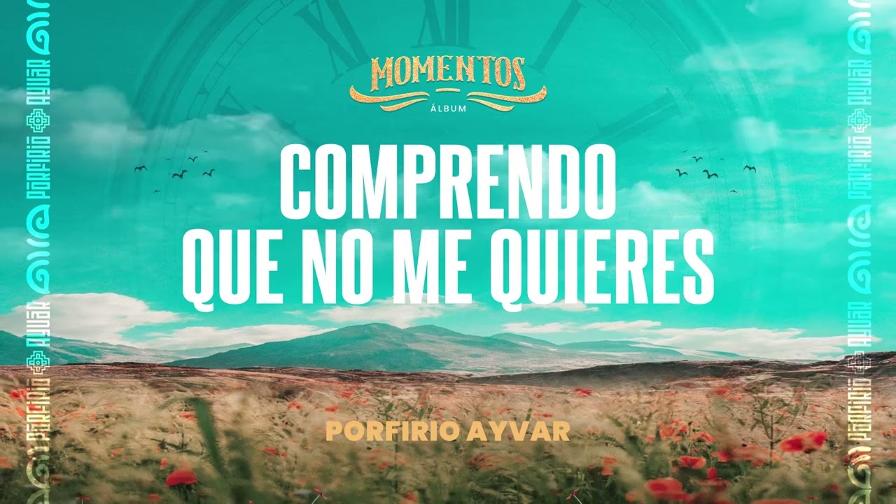 Comprendo Que No Me Quieres - Porfirio Ayvar ( Primicia 2025 ) | Momentos