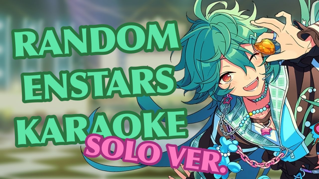 Ensemble Stars Random Karaoke Challenge!! SOLO ONLY VER.