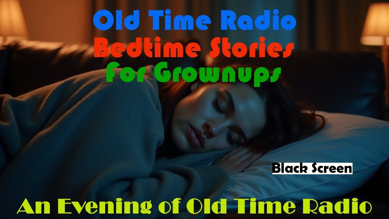 Old Time Radio Shows For Sleep | Bedtime Stories For Grownups OTR | Black Screen | 8+ Hours