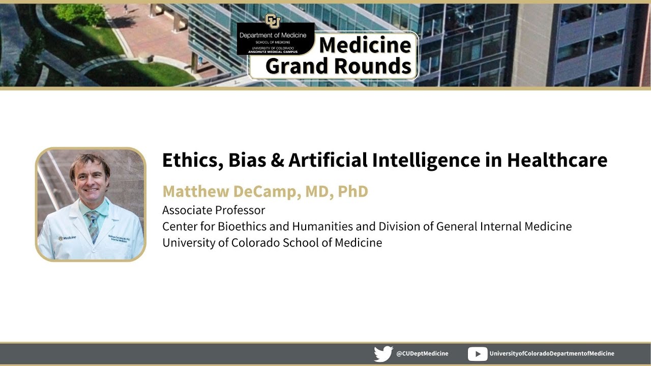 Ethics, Bias & Artificial Intelligence in Healthcare | Matthew DeCamp, MD, PhD