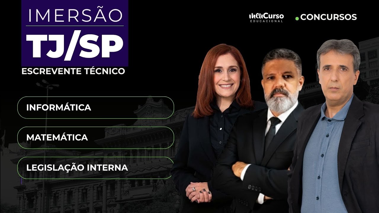 Imers&atilde;o Escrevente T&eacute;cnico Judici&aacute;rio TJ/SP | Inform&aacute;tica, Matem&aacute;tica e Legisla&ccedil;&atilde;o | MeuCurso