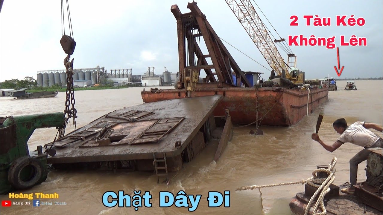 Gặp Khó, Khi Kéo Sà Lan Chìm Gãy 2 Khúc Về Bến, Do Nước Chảy Siết