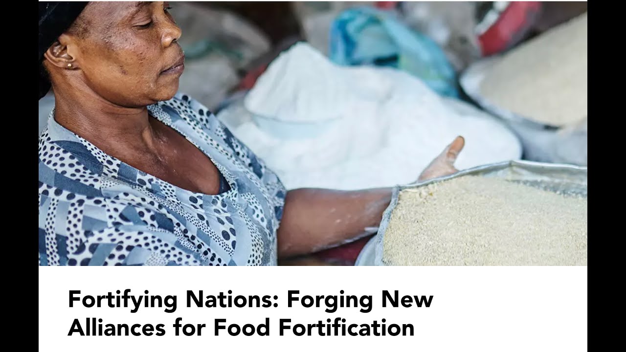 Fortifying Nations: Forging New Alliances for Food Fortification