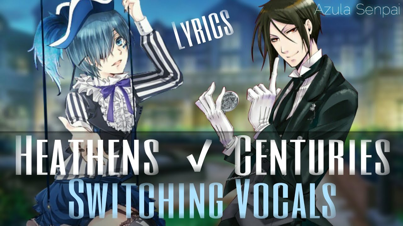 Nightcore ➡ Heathens ✖  Centuries [Switching Vocals]