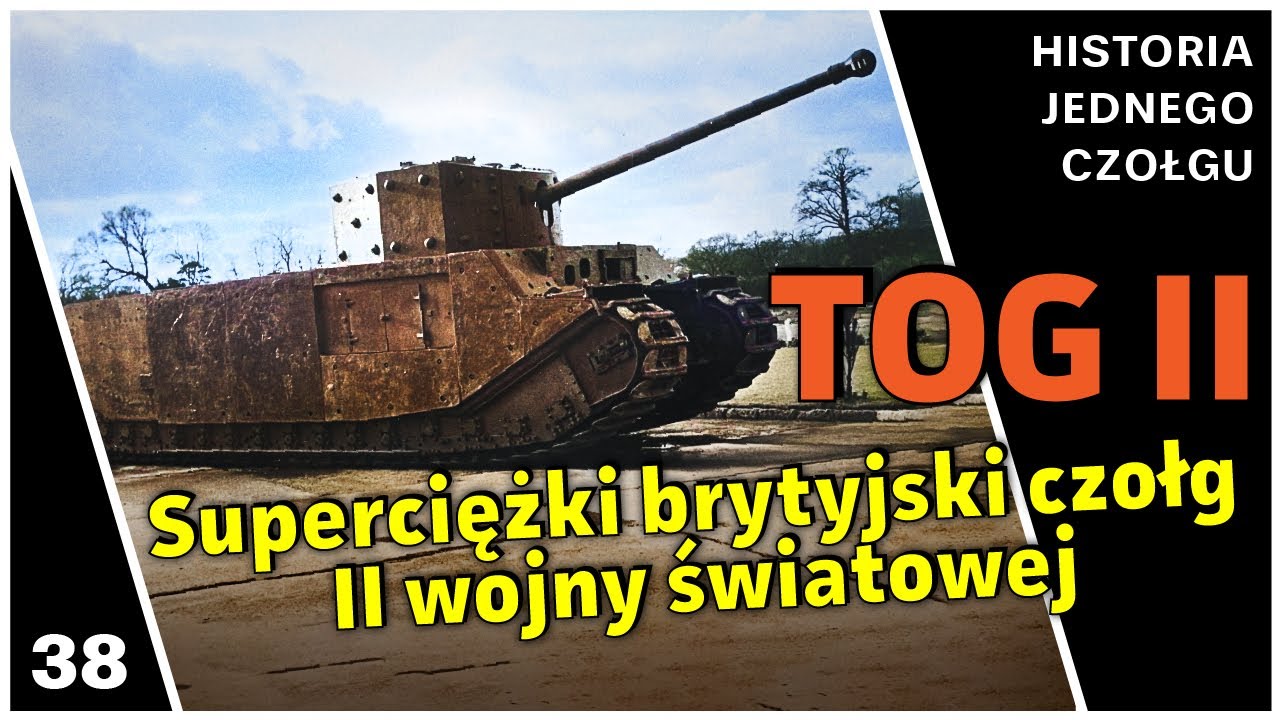 TOG II - Nieudany Superciężki Brytyjski Czołg Drugiej Wojny Światowej