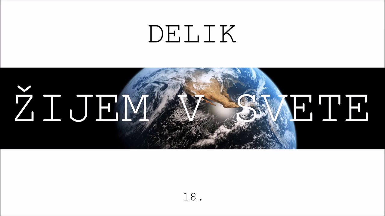 Delik - Žijem v svete