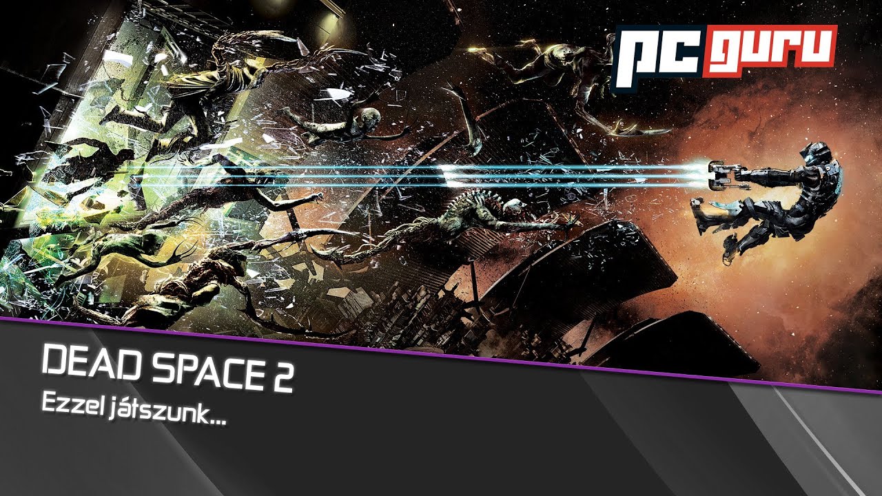 Dead Space 2 [Ezzel játszunk... / PC Guru]