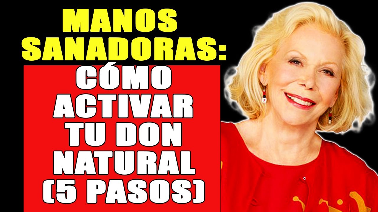 El secreto de la curación en tus manos: 5 pasos hacia el bienestar espiritual — LOUISE HAY