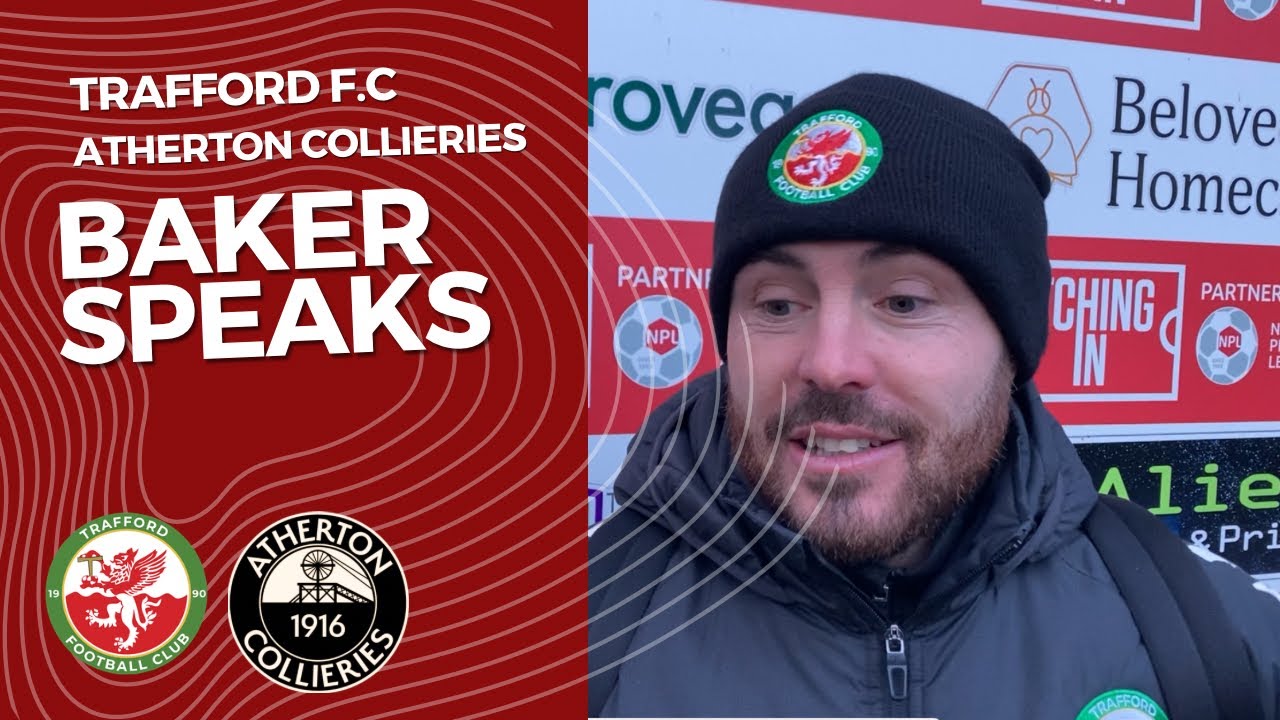 Bakes speaks after 4-1 victory over Atherton Collieries