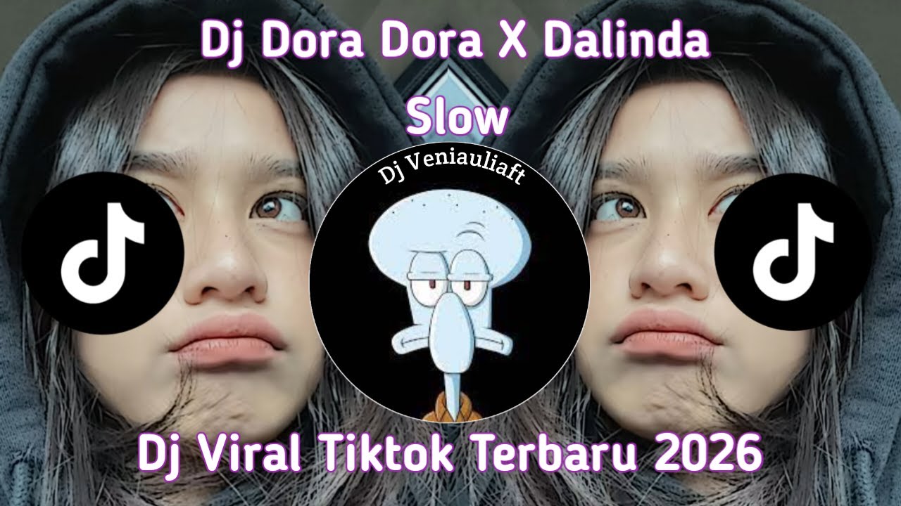 Dj Dora Dora X Dalinda Slow Full Song Viral Tiktok Terbaru !!